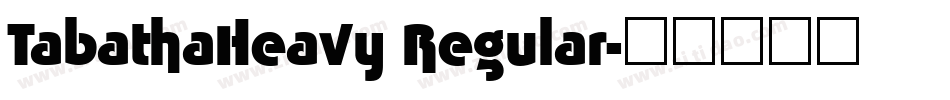 TabathaHeavy Regular字体转换